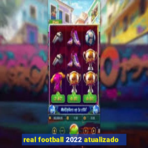 real football 2022 atualizado